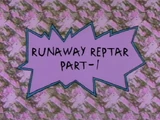 Runaway Reptar