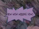 Bow Wow Wedding Vows