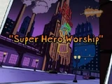 Super Hero Worship