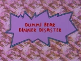Dummi Bear Dinner Disaster