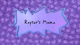 Reptar's Mama title card