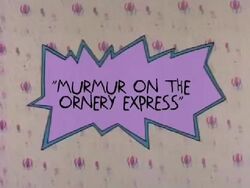 Murmur on the Ornery Express Title Card