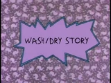 Wash Dry Story