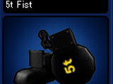 5t Fist