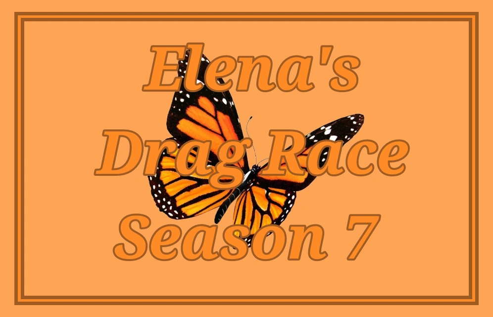 Elena's Drag Race (Season 7) | RuPaul's Parody Shows Wiki | Fandom