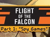 Полёт «Сокола», часть 1: Шпионские игры
