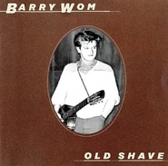 Barry Wom: Old Shave (1983)