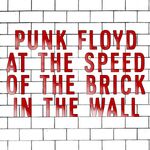 Punk Floyd at the Speed of the Brick in the Wall