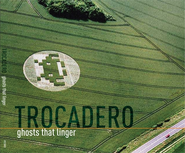 Trocadero Ghosts that Linger