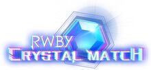 RWBY-Crystal-Match.jpg