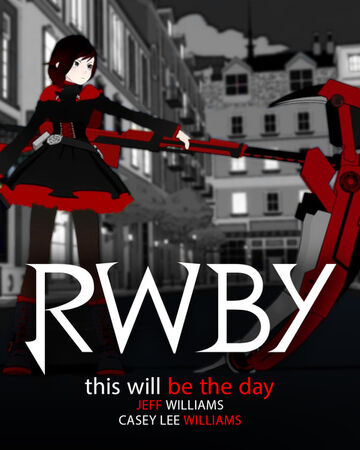 This Will Be The Day Rwby Wiki Fandom