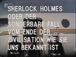 Sherlock Holmes oder Der sonderbare Fall vom Ende der Zivilisation wie sie uns bekannt ist