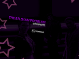 The Belgian Problem