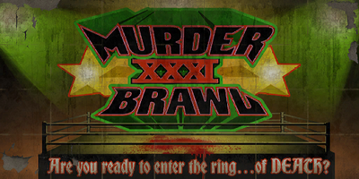 Murderbrawl XXXI - Are you ready to enter the ring of death billboard