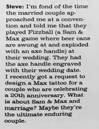 Steve saying Sam and Max are an ultimate enduring couple.png (169 KB) Steve saying that Sam and Max are an ultimate enduring couple (From InterLoper)