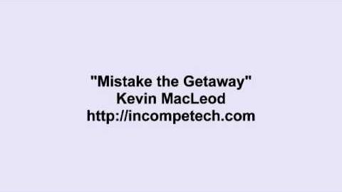 Kevin_MacLeod_~_Mistake_the_Getaway