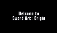 Welcome to Sword Art Origin.png
