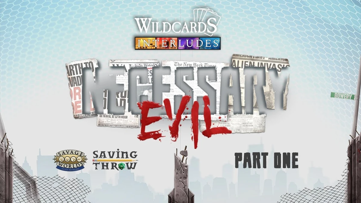 Necessary Evil Part 1 (Wildcards Interludes episode) Saving Throw