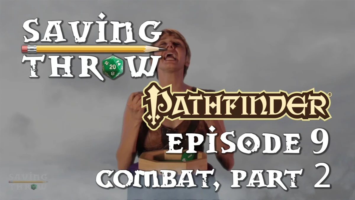 Combat, Part 2 (How to Play Pathfinder episode) Saving Throw Show
