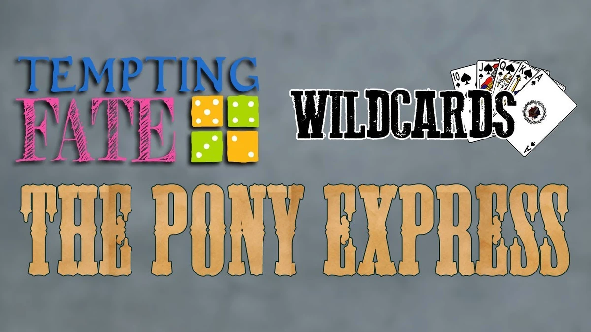 Tempting Fate Meets Wildcards The Pony Express Saving Throw Show