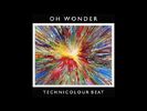 Oh Wonder - Technicolour Beat (Official Audio)