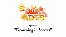 ShinyDaysEP2DrowningInSecrets