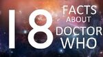 18 Doctor Who Facts You Probably Didn't Know - Doctor Who