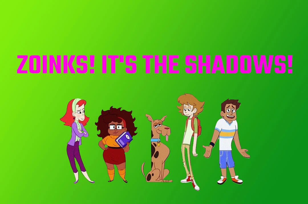 Zoinks! It's the Shadows! Scooby Doo Fanon Wiki Fandom