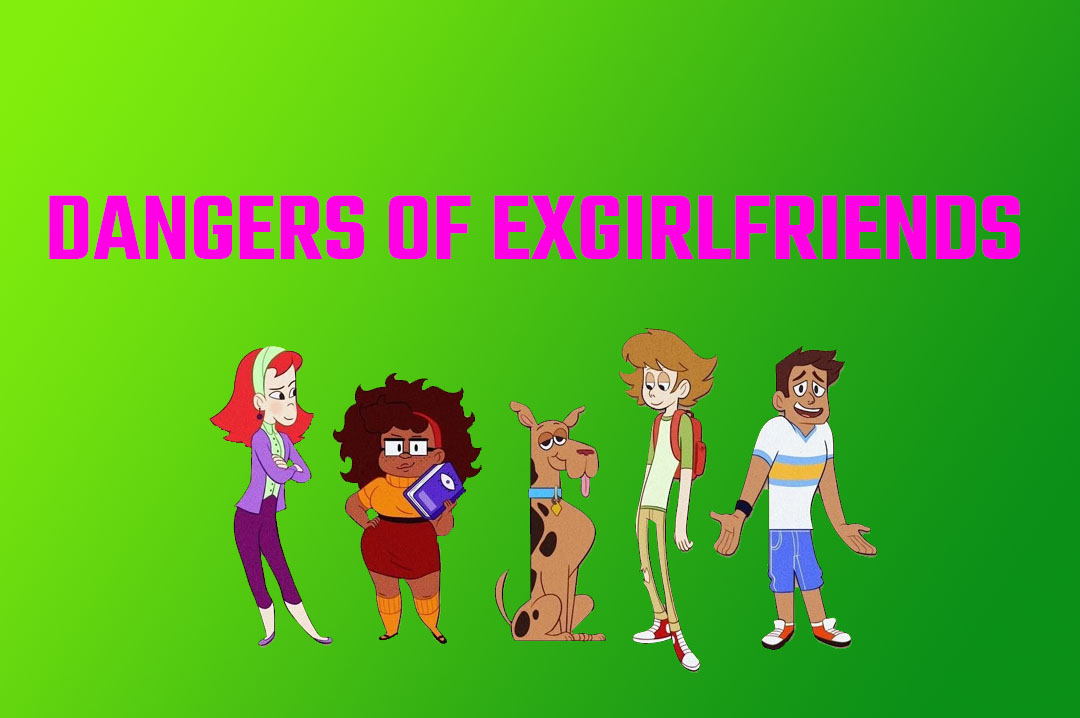 Dangers of Exgirlfriends Scooby Doo Fanon Wiki Fandom