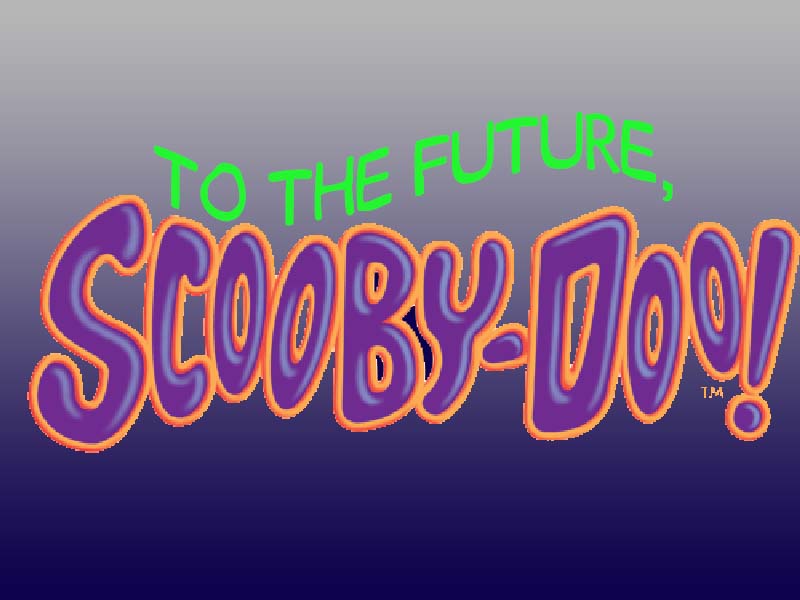 To the Future, Scooby-Doo! | Scooby Doo Fanon Wiki | Fandom