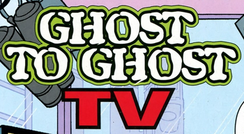 Ghost to Ghost TV title card
