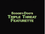 Scooby-Doo's Triple Threat Featurette