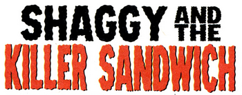 Shaggy and the Killer Sandwich title card