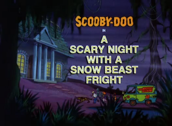 A Scary Night With a Snow Beast Fright title card