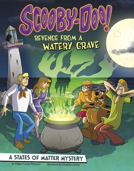 Scooby-Doo! A States of Matter Mystery- Revenge from a Watery Grave