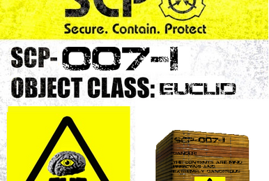 SCP-007 rating: #526 + X Item SCP-007 Object Class: Euclid 'Special  Containment Procedures: SCP