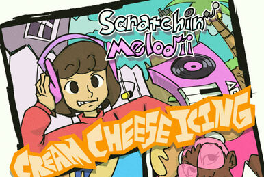 Cream Cheese Icing, Scratchin' Melodii Wiki