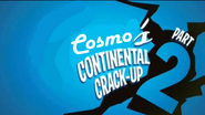 Cosmo's Continental Crack-Up Part 2 2017