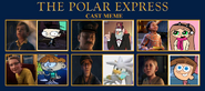 The Polar Express (SpacePegasus16 Style) Cast Meme