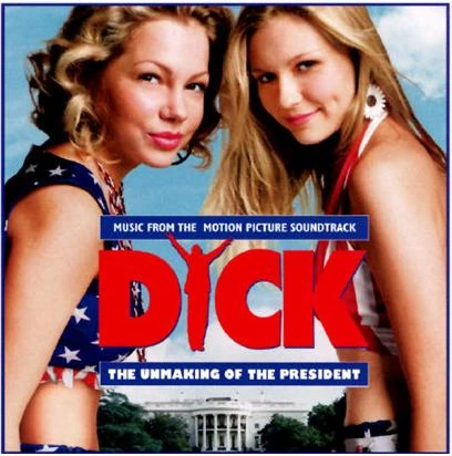 Dick: Original Motion Picture Soundtrack | Scratchpad | Fandom