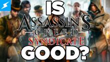 IsAssassinsCreedSyndicateGood