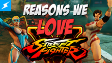 ReasonsWeLoveStreetFighterV