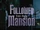 Followed from the Mansion