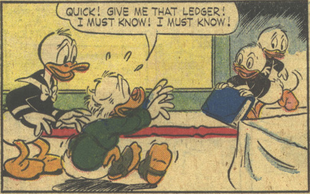 Scrooge demands Donald Duck show him his old forgotten ledger (in The Trouble Shooters).