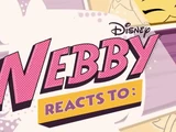 Webby Reacts To…