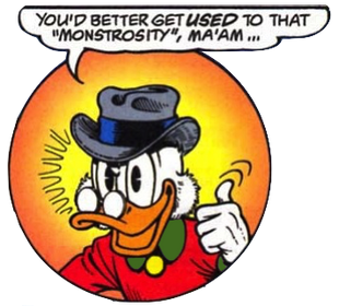 Scrooge in 1902 confirming to a settler that his Money Bin is "here to stay" (in The Invader of Fort Duckburg).