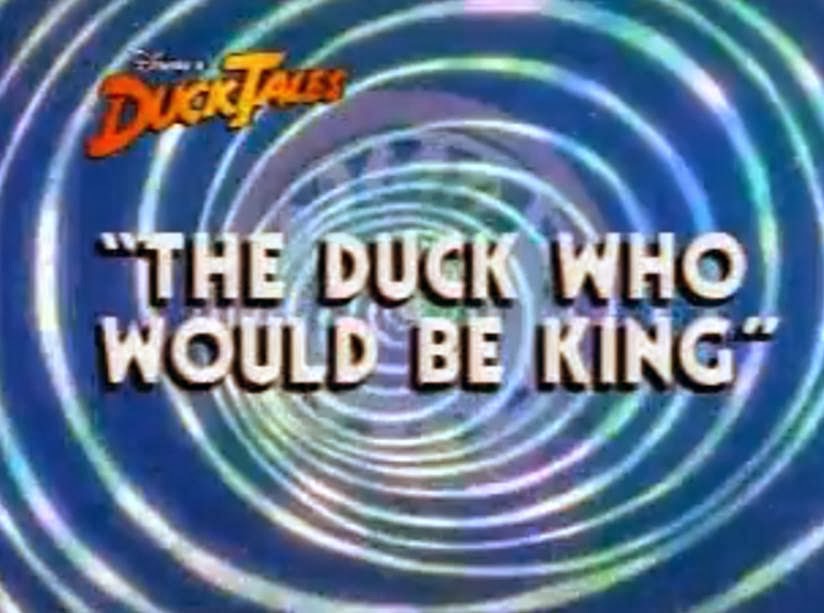 The Duck Who Would Be King | DuckTales Wiki | Fandom