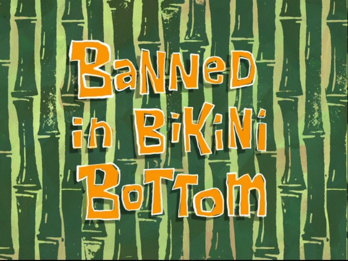 Banned in Bikini Bottom | ScumBob Wiki - Fandom