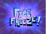 Face Freeze!