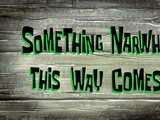 Something Narwhal This Way Comes